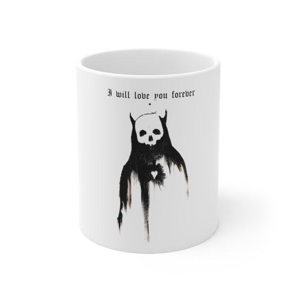 I will love you forever - Ceramic Mug 11oz