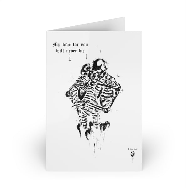 My love for you will never die. Greeting Cards (1 or 10-pcs). White version