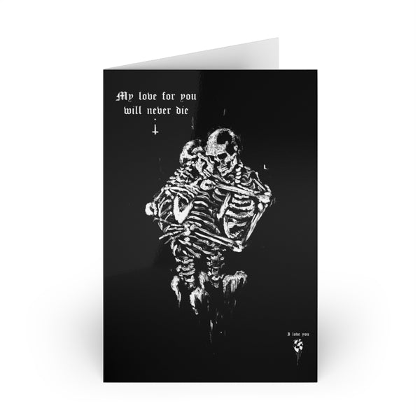 My love for you will never die. Greeting Cards (1 or 10-pcs). Black version